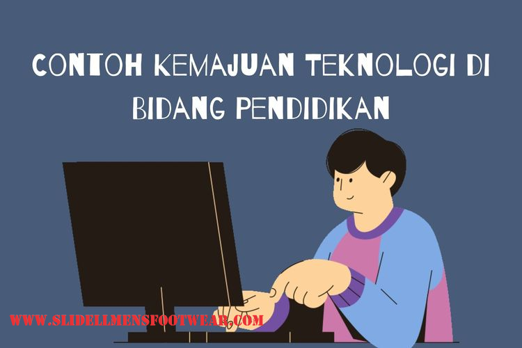 7 Teknologi di Bidang Pendidikan yang Bantu Siswa Berkembang